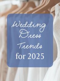 Wedding Dress Trends for 2025