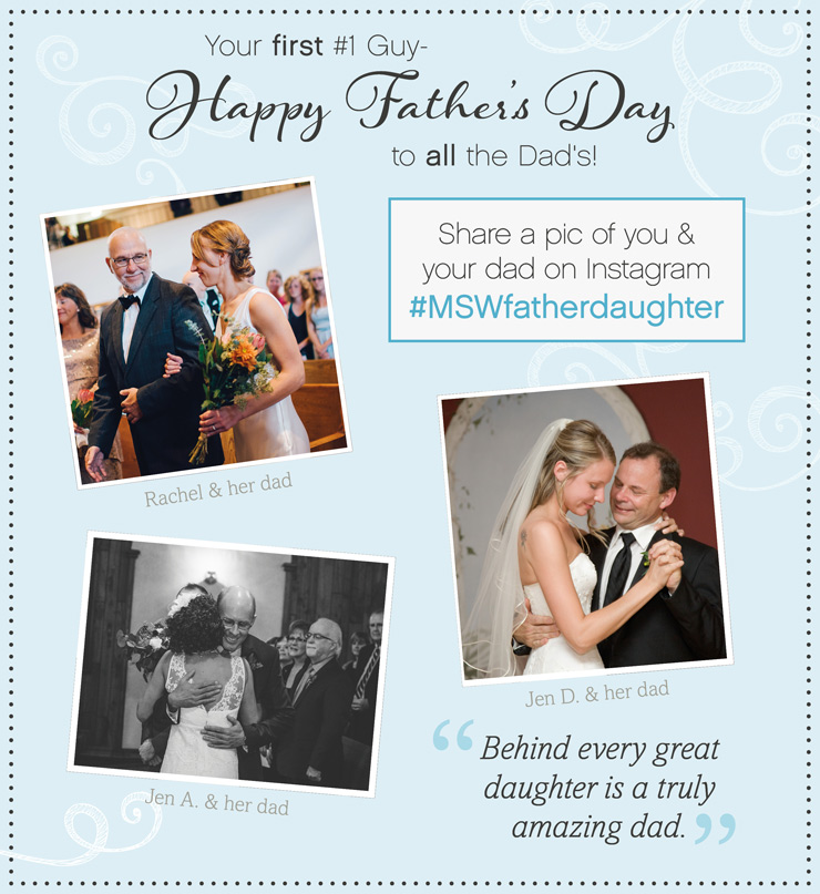 Happy Father's Day! Share a pic of you and your dad on Instagram #MSWfatherdaughter